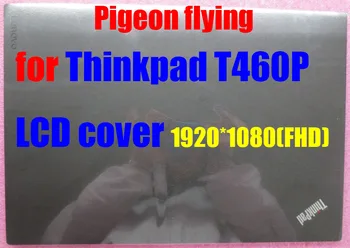 Применяется к ЖК-крышке Thinkpad T460P/корпусу 100% высшего качества FRU 01AV914 01AY567 FHD (1920*1080)