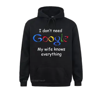 Мужская Мне не Нужен Google, Моя Жена Знает все, Забавные Толстовки В Стиле Харадзюку Для Мужчин, Одежда Для Мужа, Папы, Жениха, Юмористическая Куртка, Одежда